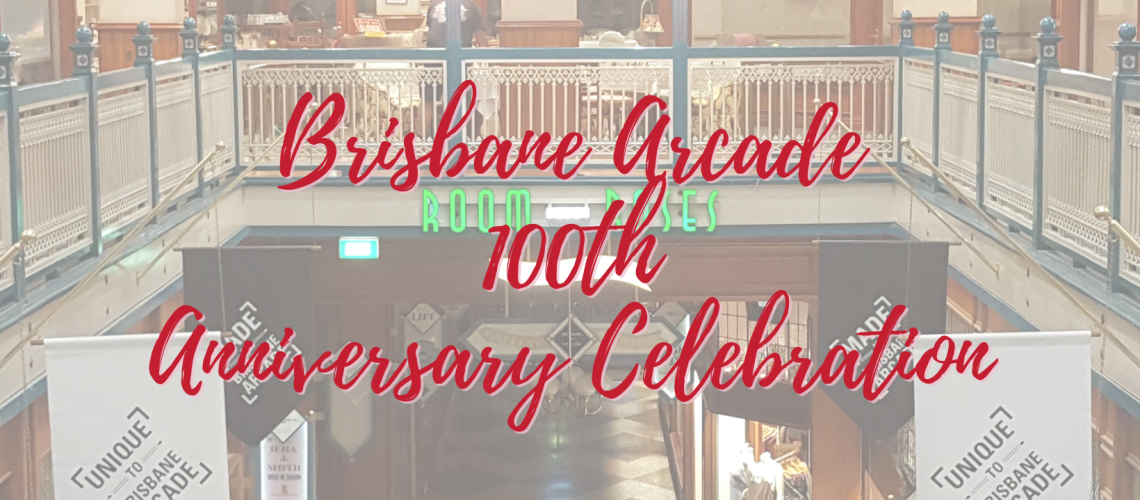 Brisbane Arcade 100th